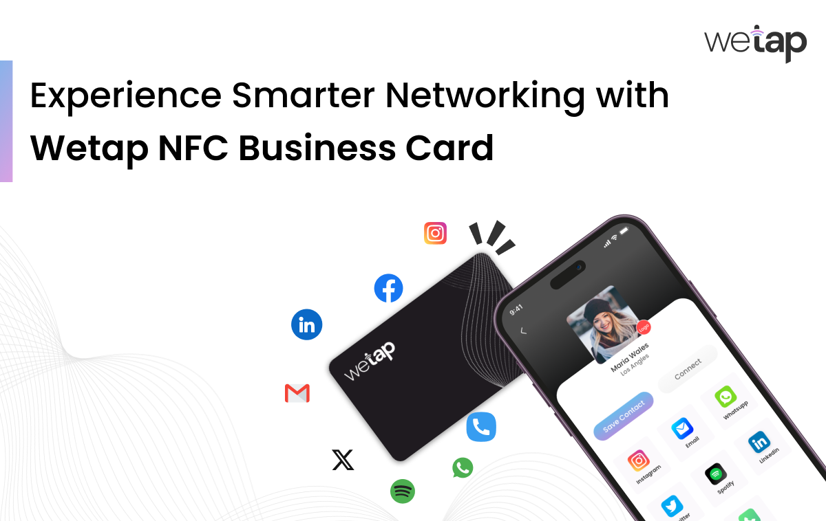 Experience Smarter Networking With Wetap NFC Business Card